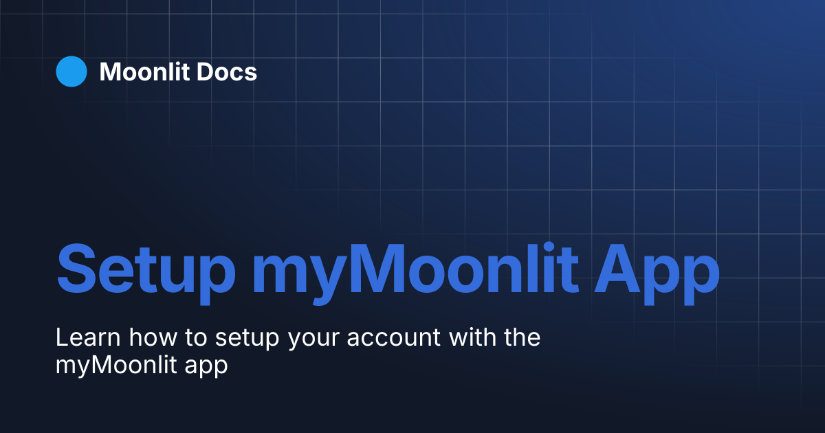 Setup myMoonlit App | Moonlit Docs